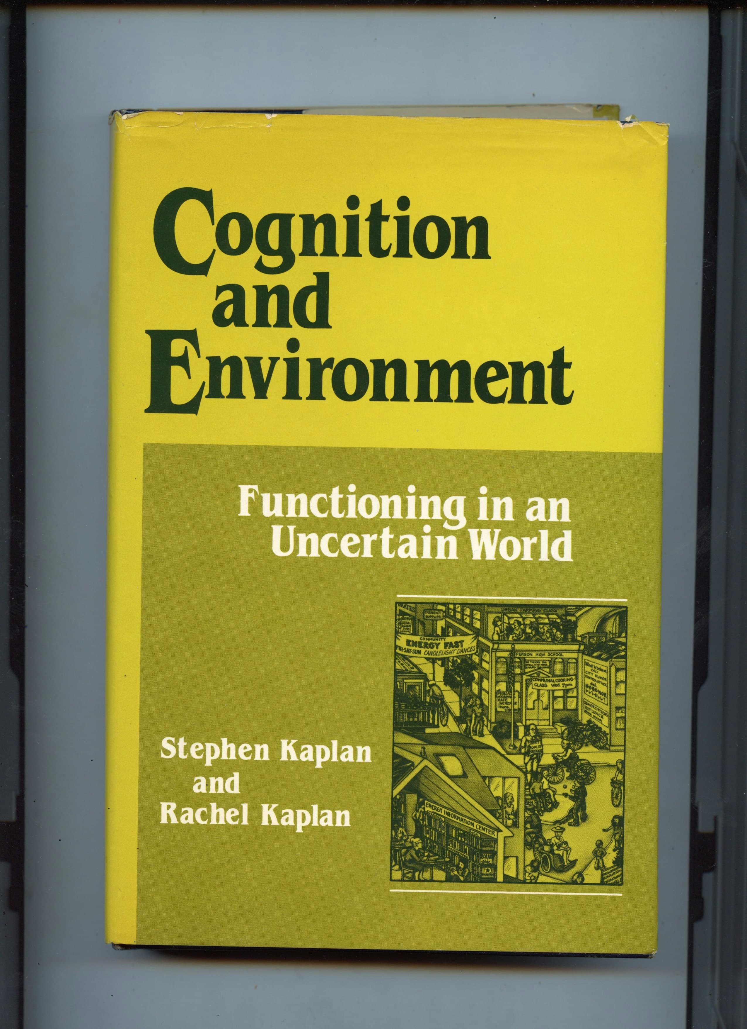 Cognition and Environment: Functioning in an Uncertain World (Stephen Kaplan & Rachel Kaplan)
